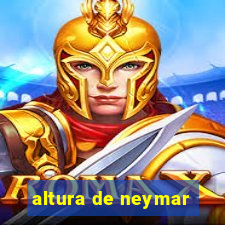 altura de neymar