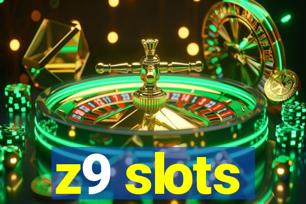 z9 slots