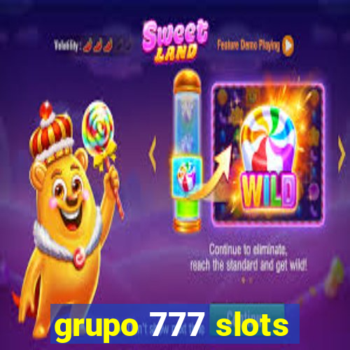 grupo 777 slots