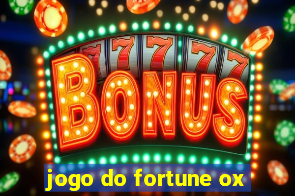 jogo do fortune ox