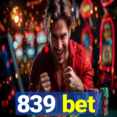 839 bet