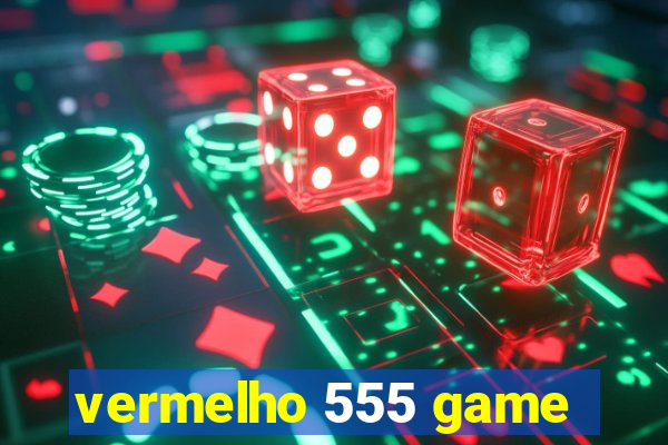 vermelho 555 game