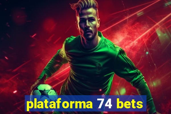 plataforma 74 bets