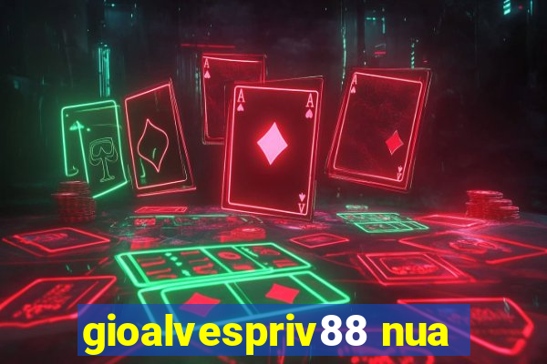 gioalvespriv88 nua