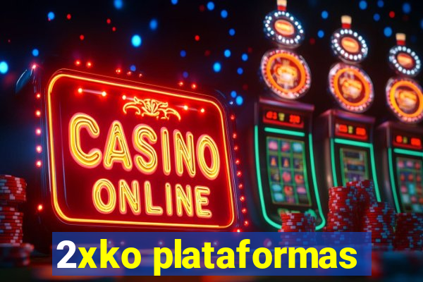 2xko plataformas