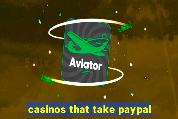 casinos that take paypal