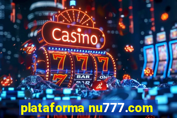 plataforma nu777.com