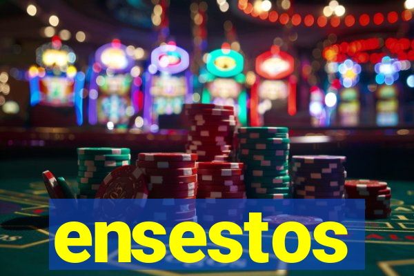 ensestos