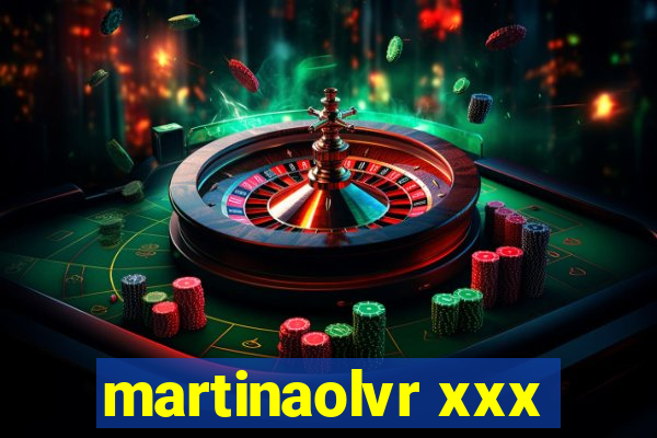 martinaolvr xxx