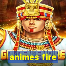 animes fire