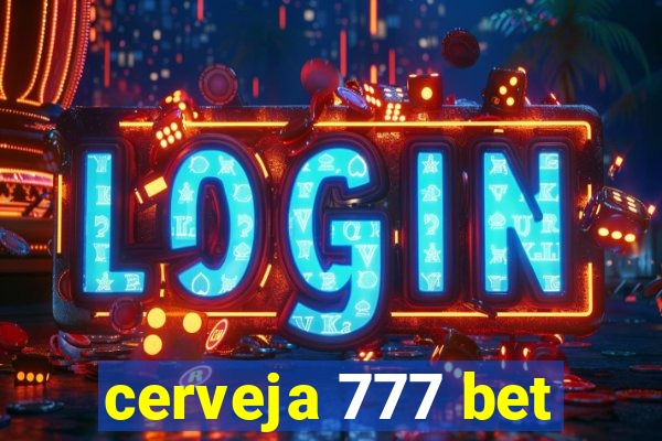 cerveja 777 bet