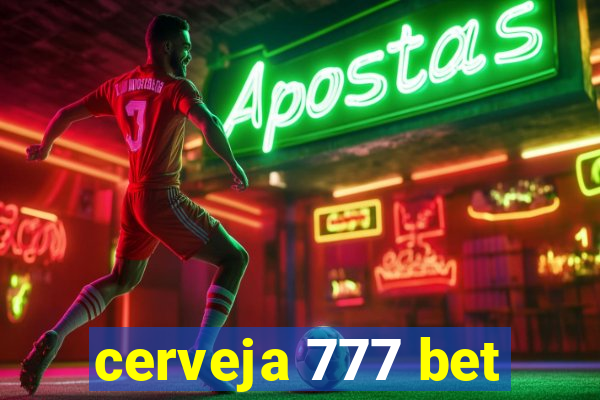 cerveja 777 bet