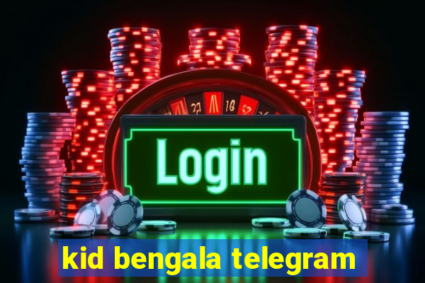 kid bengala telegram