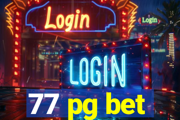 77 pg bet