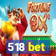 518 bet