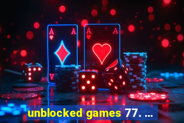 unblocked games 77. ...