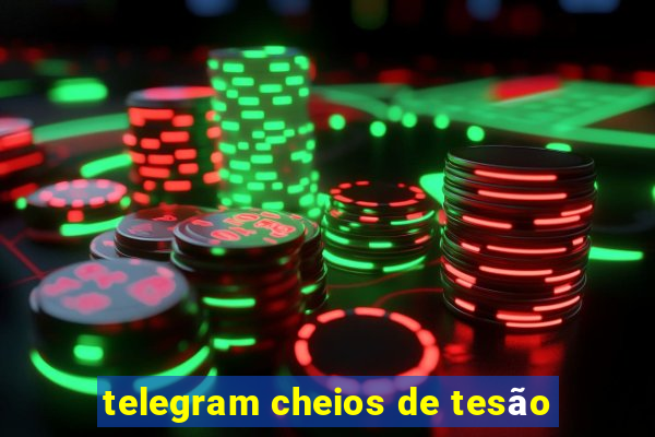 telegram cheios de tesão