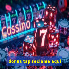 donus tap reclame aqui