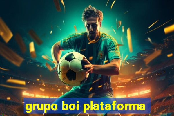 grupo boi plataforma