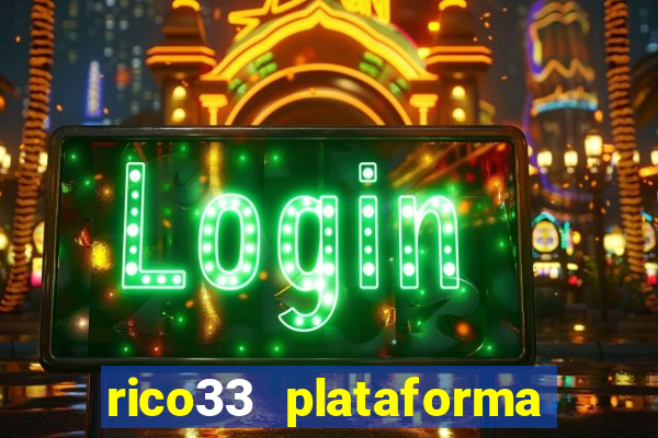 rico33 plataforma de jogos