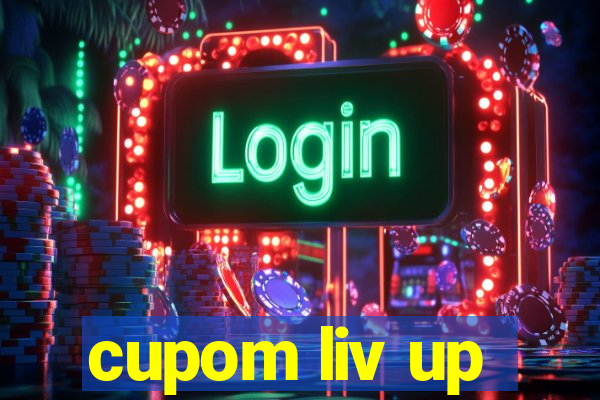 cupom liv up