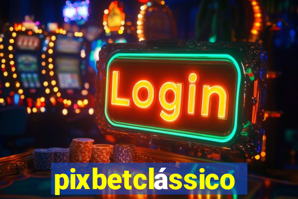 pixbetclássico