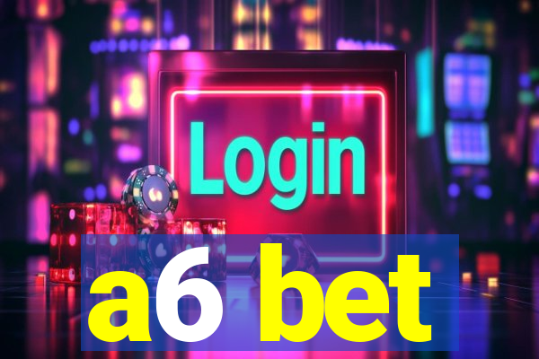 a6 bet