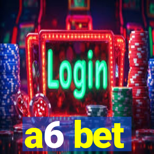 a6 bet