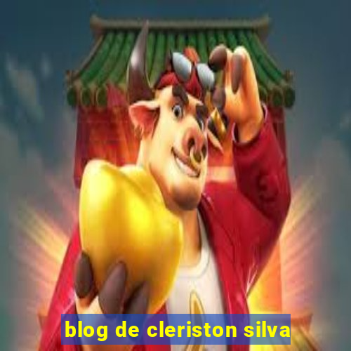 blog de cleriston silva