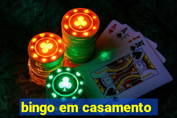 bingo em casamento