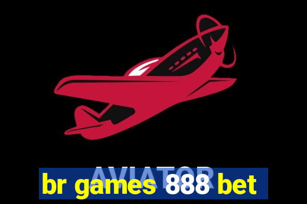 br games 888 bet