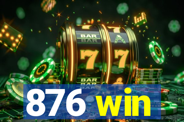 876 win