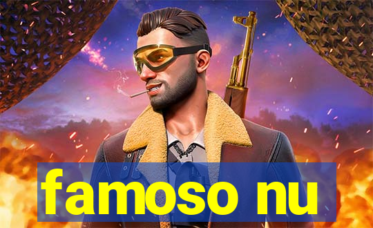 famoso nu