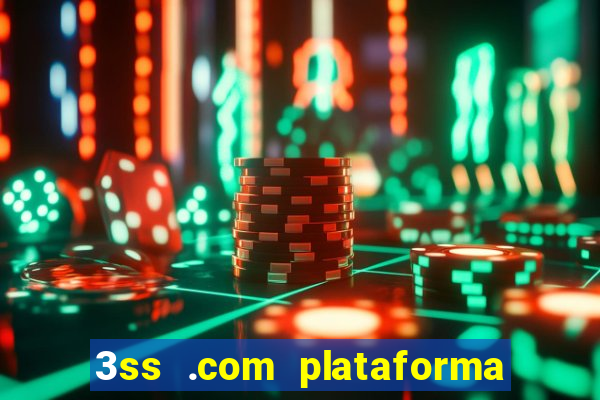 3ss .com plataforma de jogos