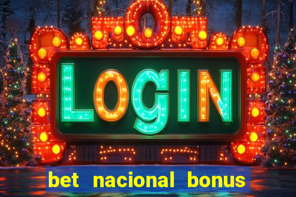 bet nacional bonus de boas vindas