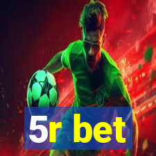 5r bet