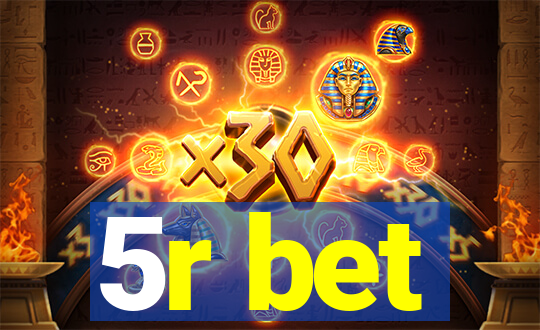 5r bet