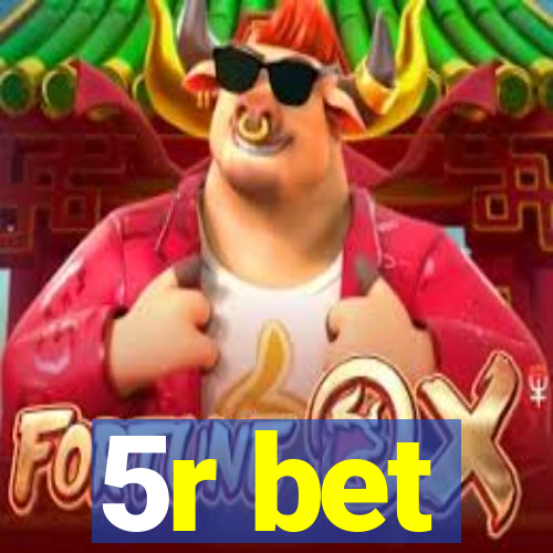 5r bet