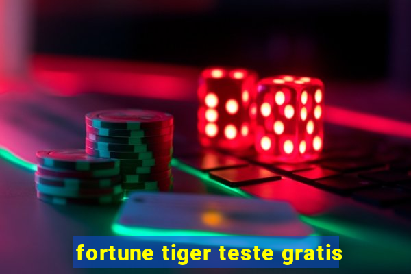 fortune tiger teste gratis