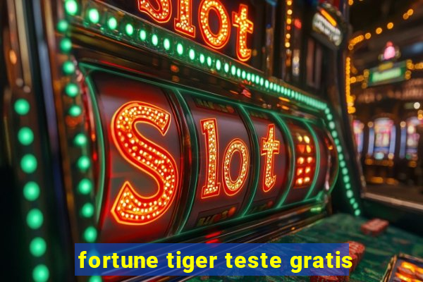 fortune tiger teste gratis