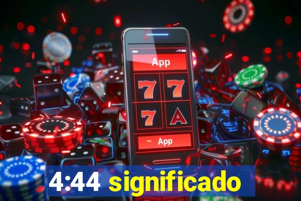 4:44 significado