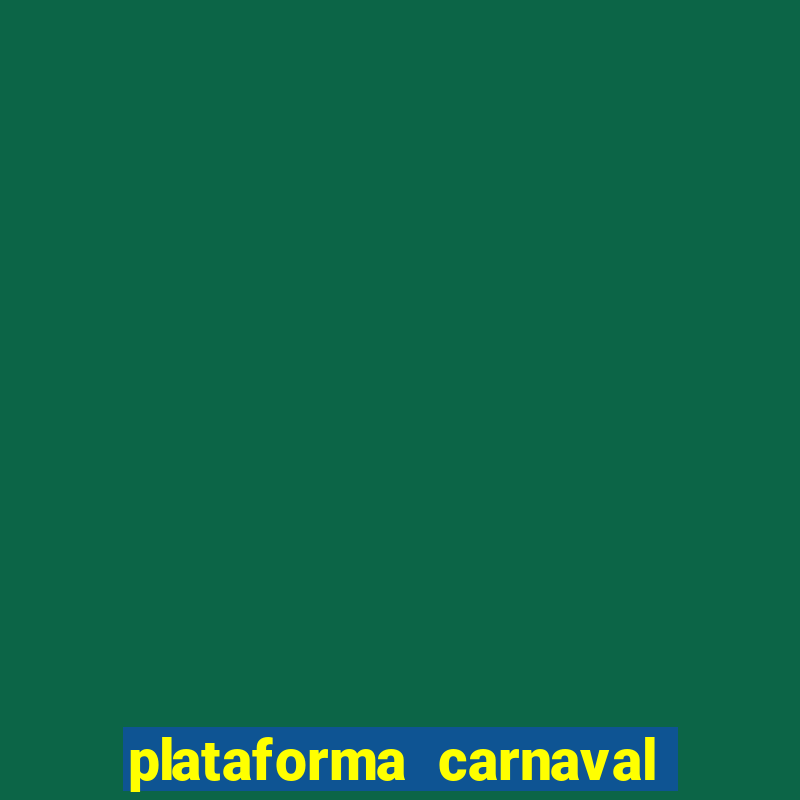 plataforma carnaval 777 bet