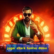 jogar shark hunter demo