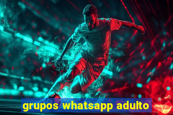 grupos whatsapp adulto