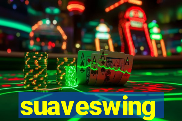 suaveswing