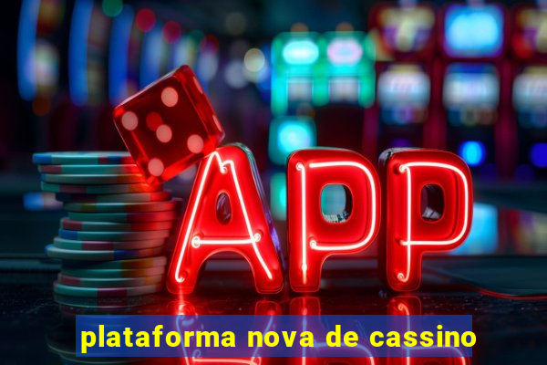 plataforma nova de cassino