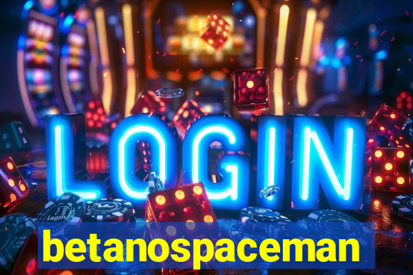 betanospaceman