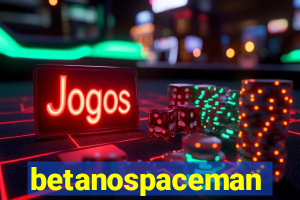 betanospaceman