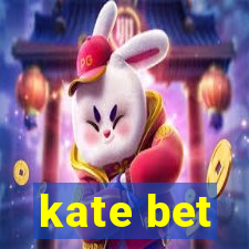 kate bet