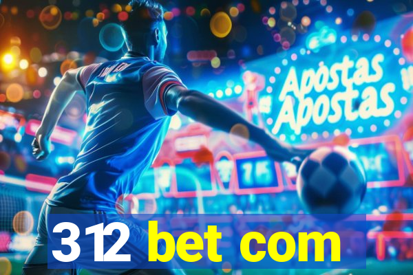 312 bet com